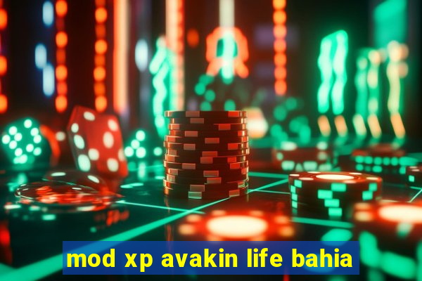 mod xp avakin life bahia